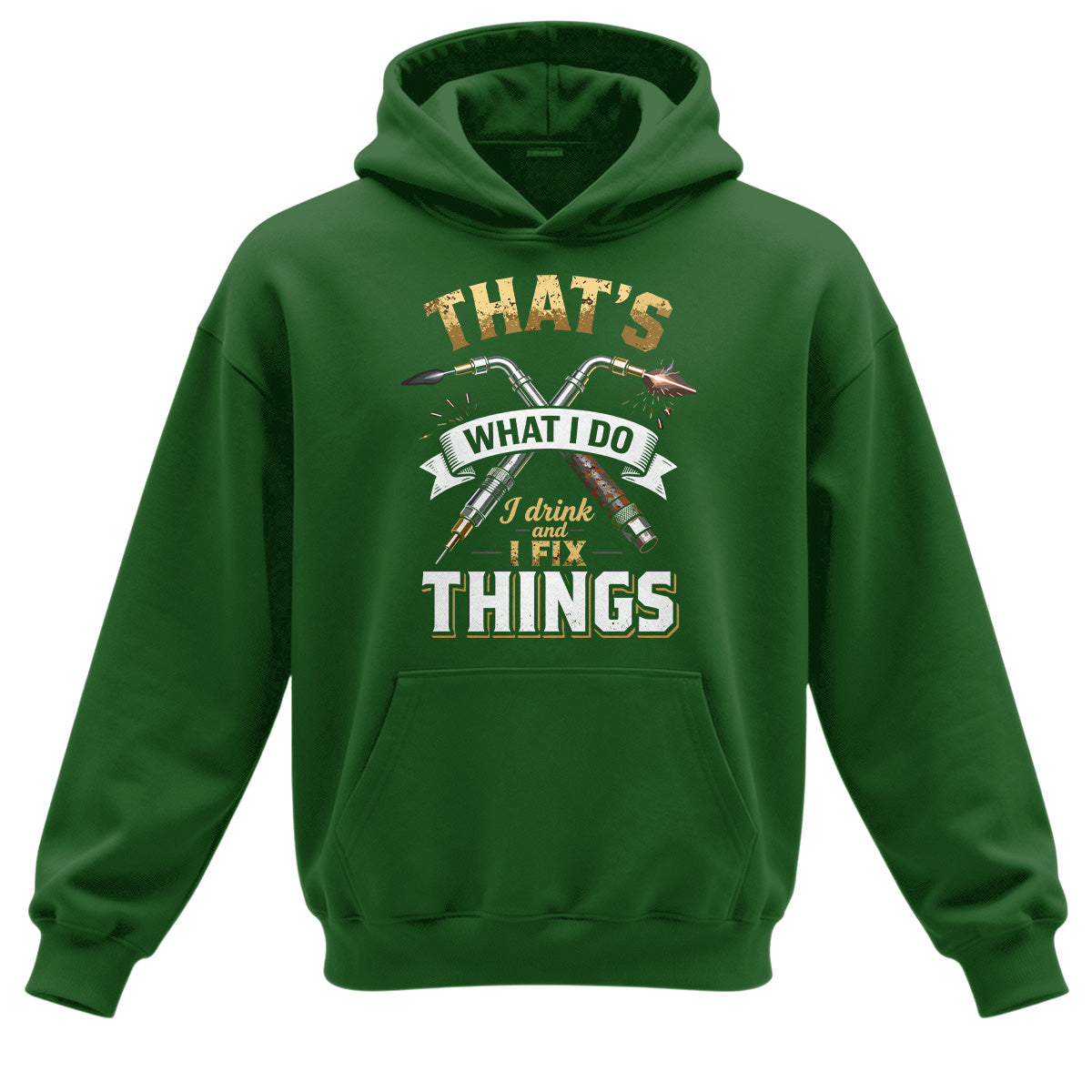 I Drink And I Fix Things Welder Hoodie