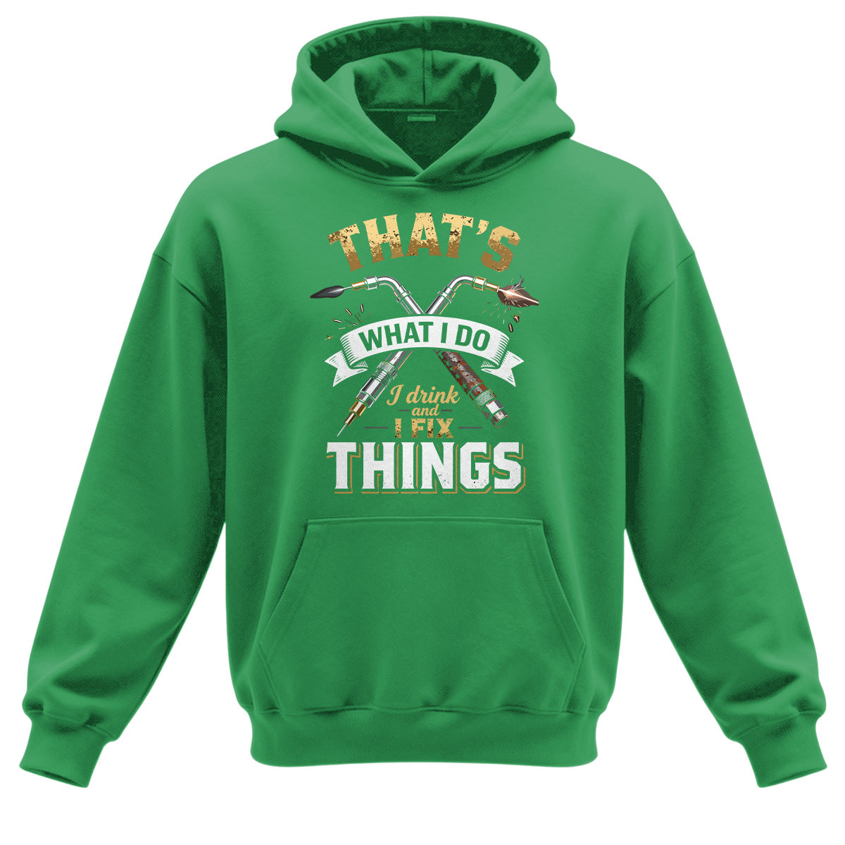 I Drink And I Fix Things Welder Hoodie