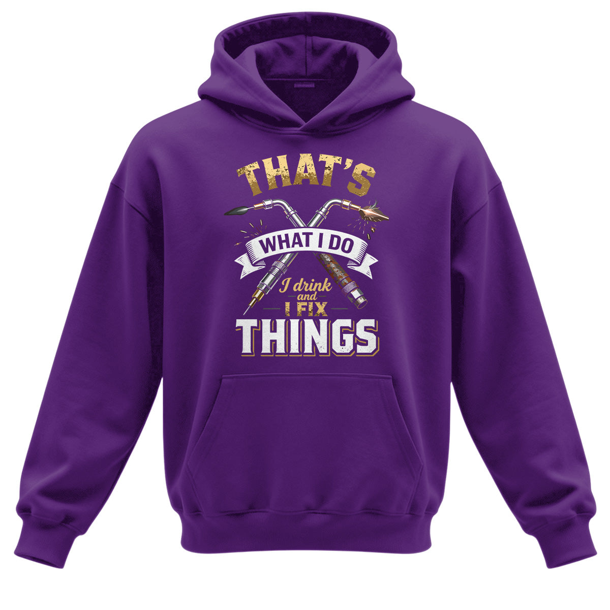 I Drink And I Fix Things Welder Hoodie