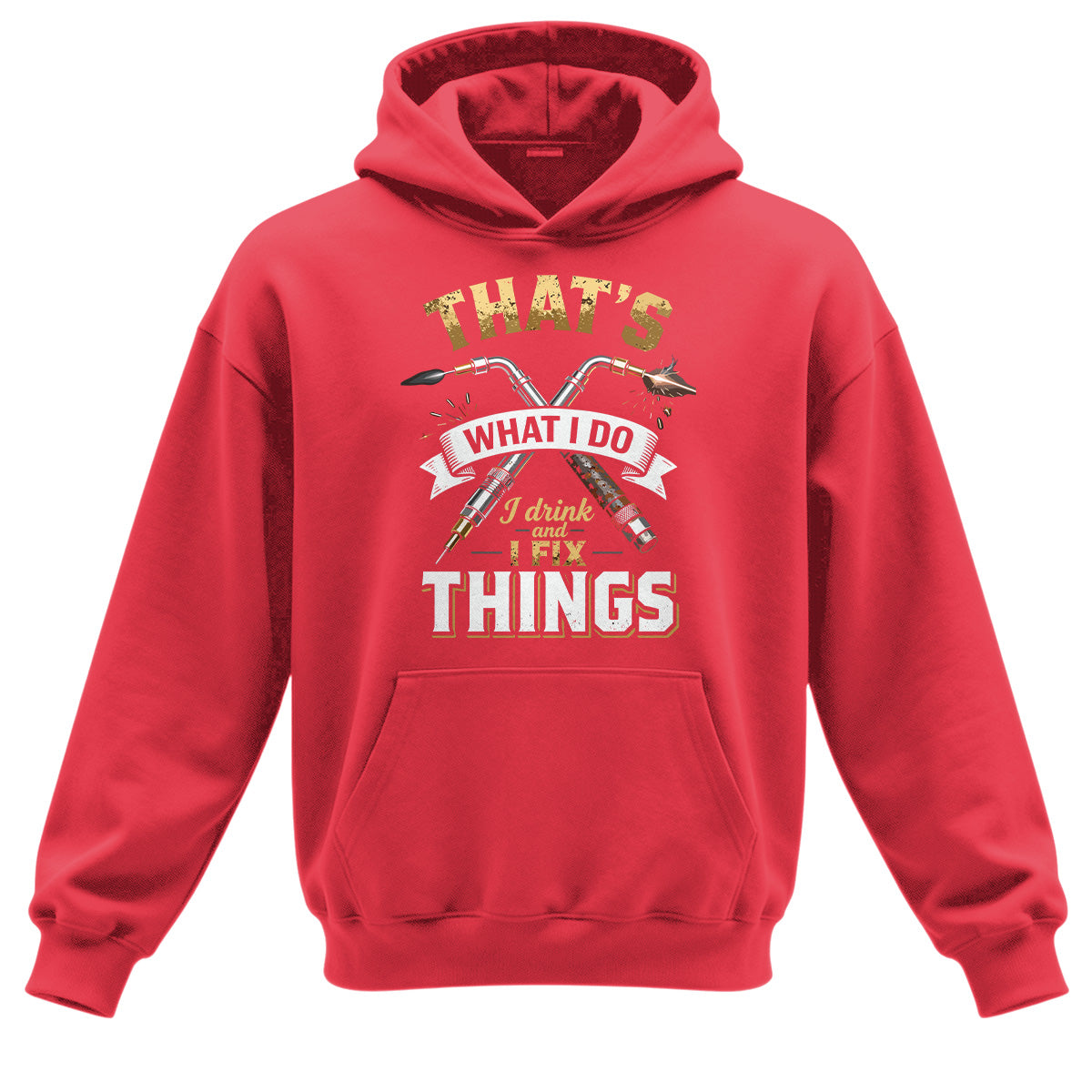 I Drink And I Fix Things Welder Hoodie