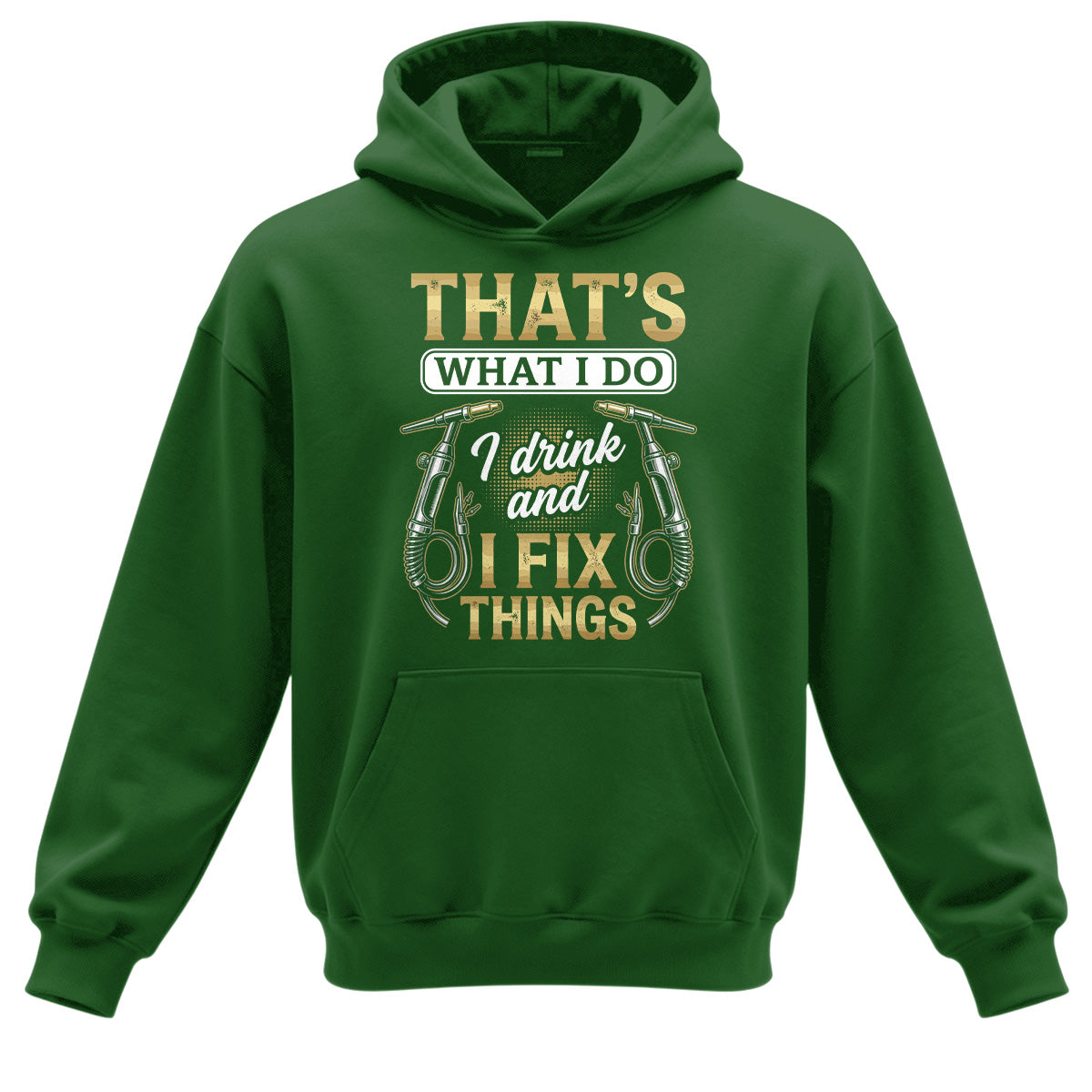 I Drink & Fix Things Welder Hoodie