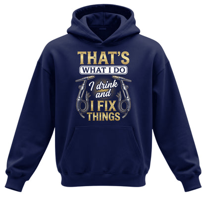 I Drink & Fix Things Welder Hoodie