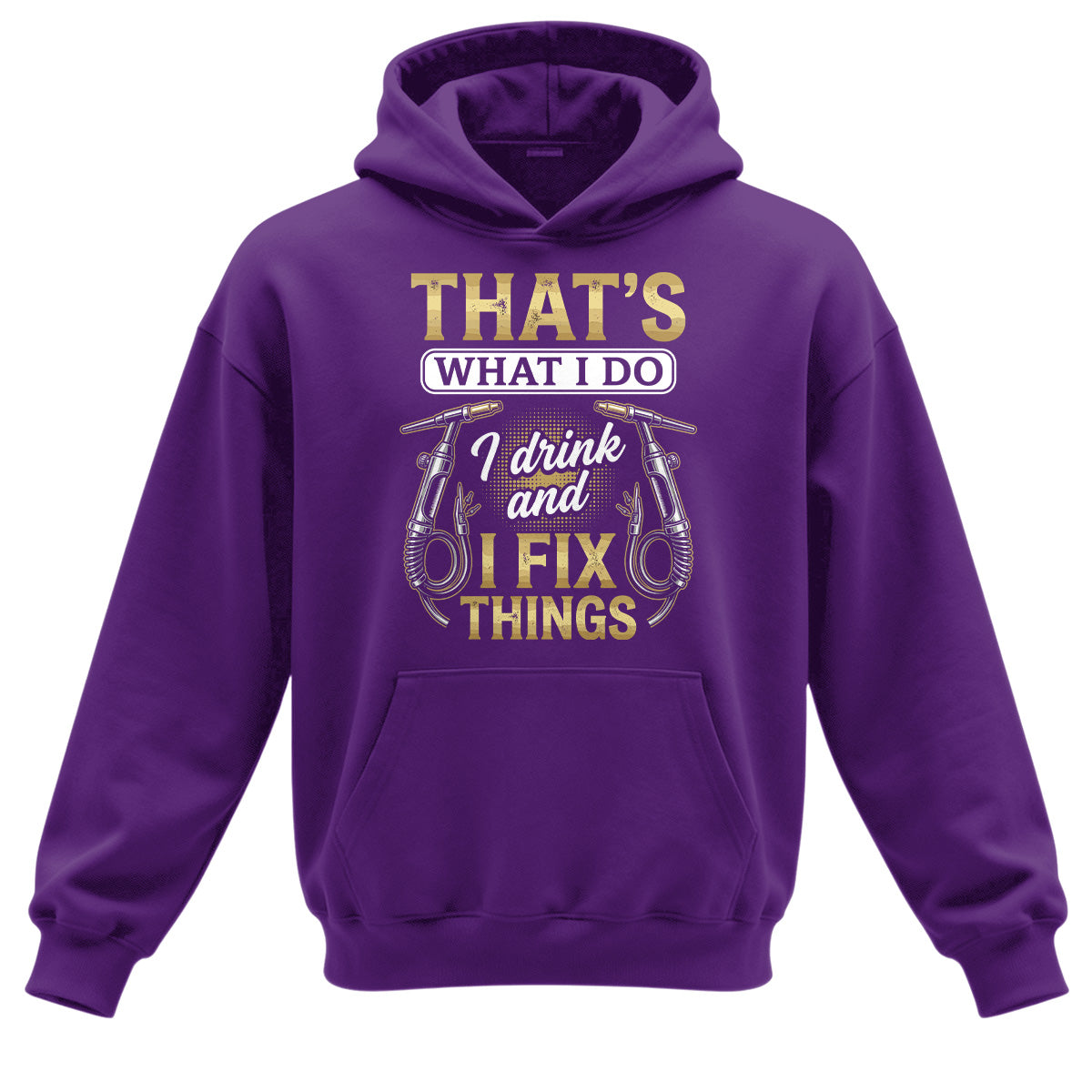 I Drink & Fix Things Welder Hoodie