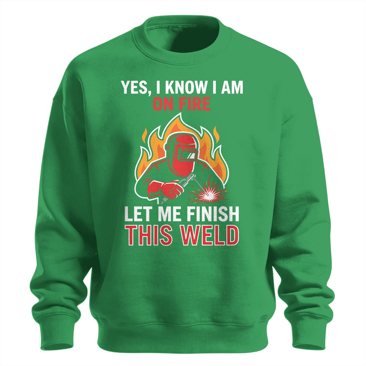 I Know I Am On Fire Sweatshirt