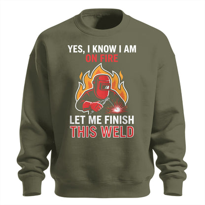 I Know I Am On Fire Sweatshirt