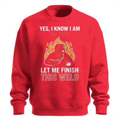 I Know I Am On Fire Sweatshirt
