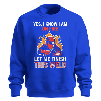 I Know I Am On Fire Sweatshirt