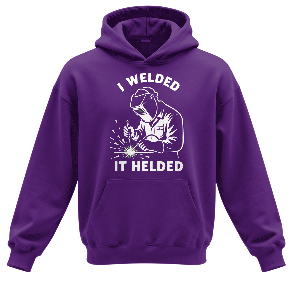 I Welded It Helded Welder Hoodie