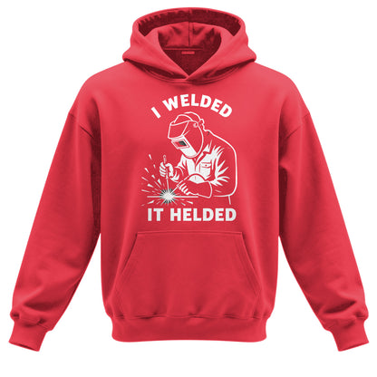 I Welded It Helded Welder Hoodie