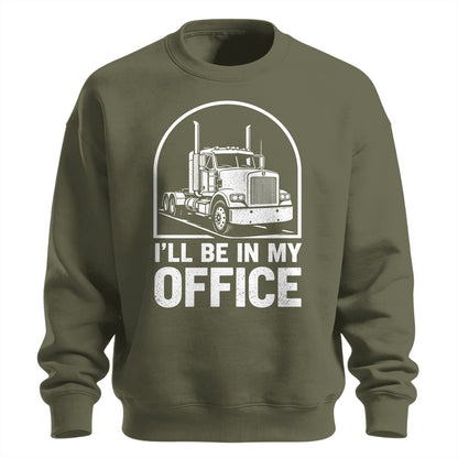 I_ll Be In My Office Trucker Sweatshirt