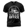 I'll Be In My Office Trucker T-Shirt