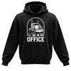 I'll Be In My Office Trucker Hoodie