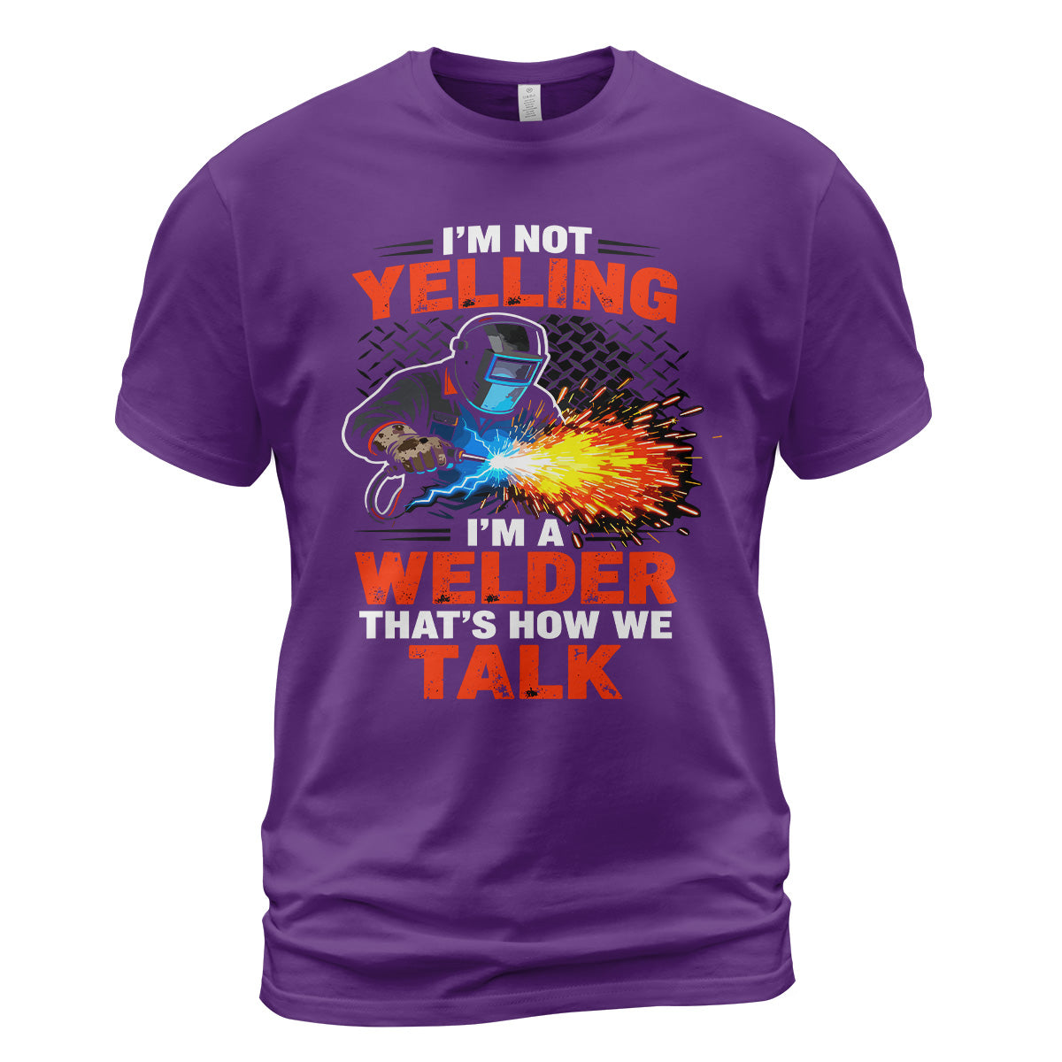 I'm Not Yelling, I'm a Welder T-Shirt