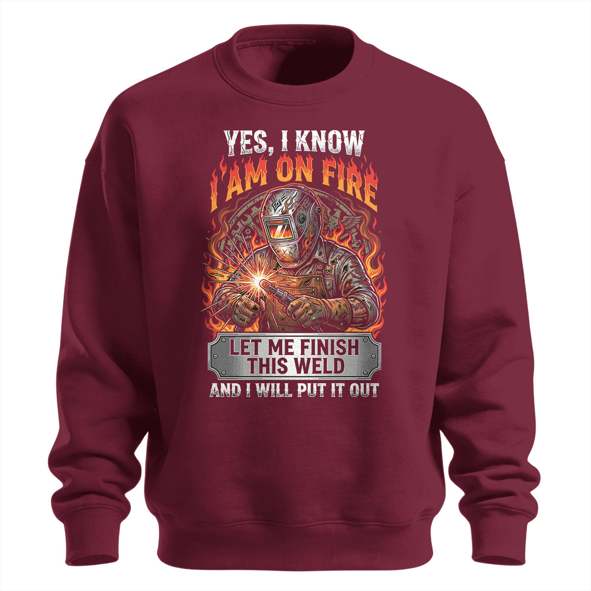 I'm On Fire Welder Sweatshirt