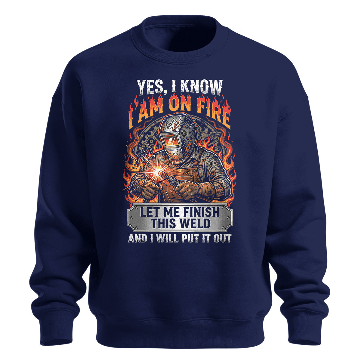 I'm On Fire Welder Sweatshirt