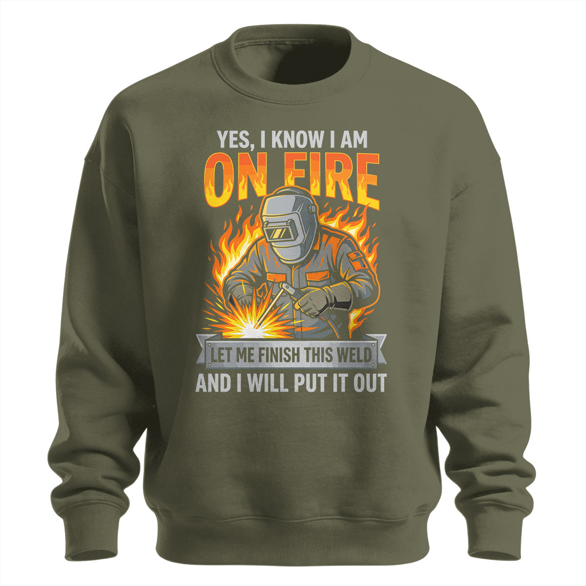 Let Me Finish This Weld Sweatshirt