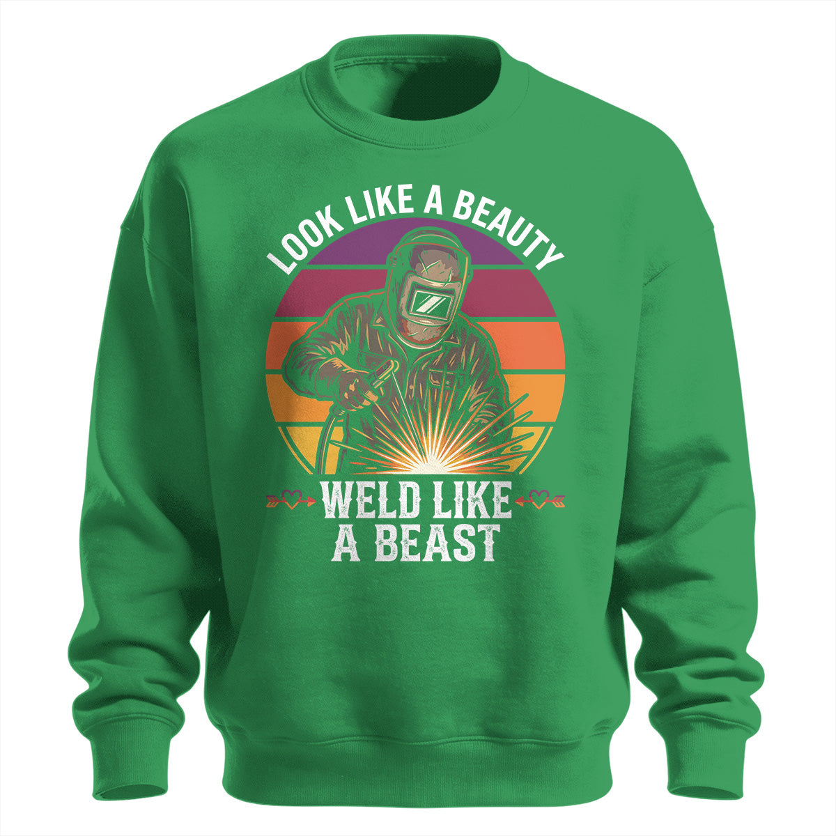 Look Like A Beauty Weld Like A Beast Sweatshirt
