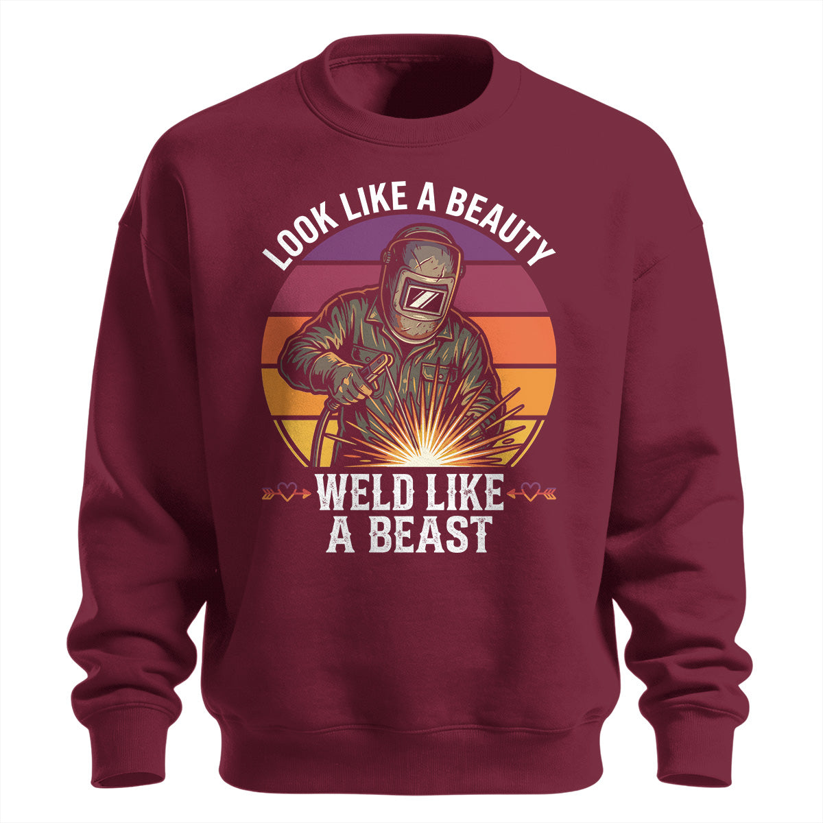Look Like A Beauty Weld Like A Beast Sweatshirt