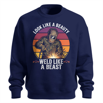 Look Like A Beauty Weld Like A Beast Sweatshirt