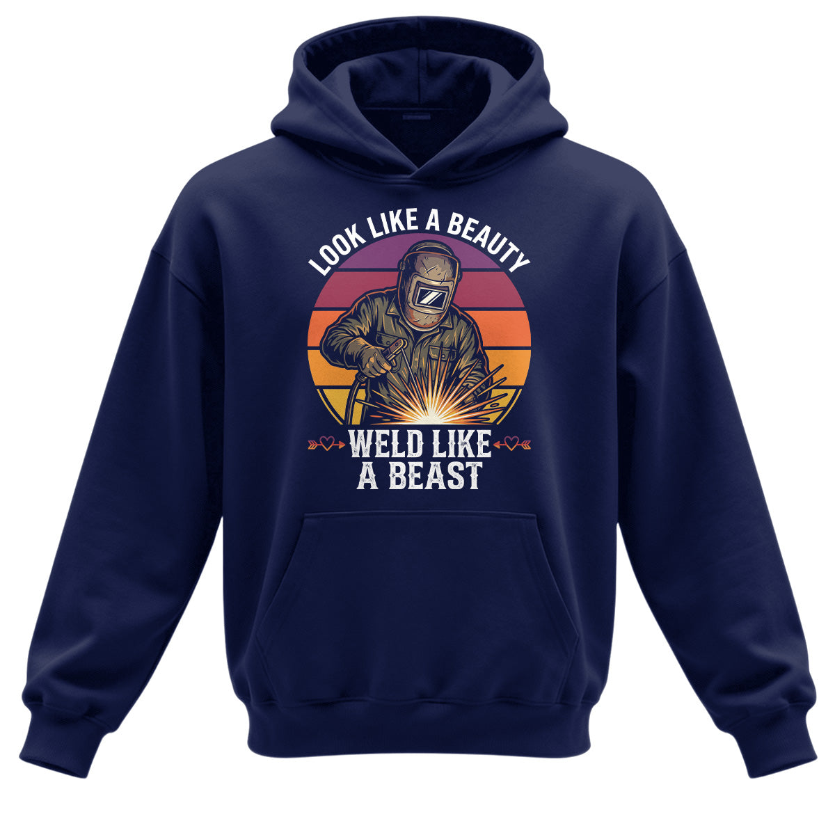 Look Like A Beauty Weld Like A Beast Hoodie