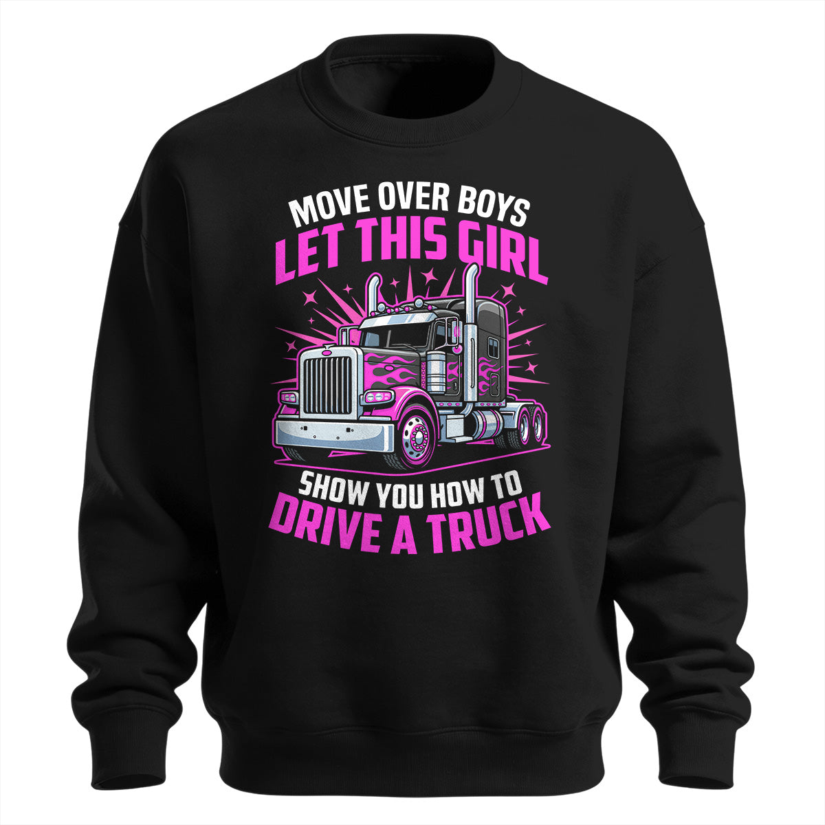 Move Over Boys Trucker Sweatshirt