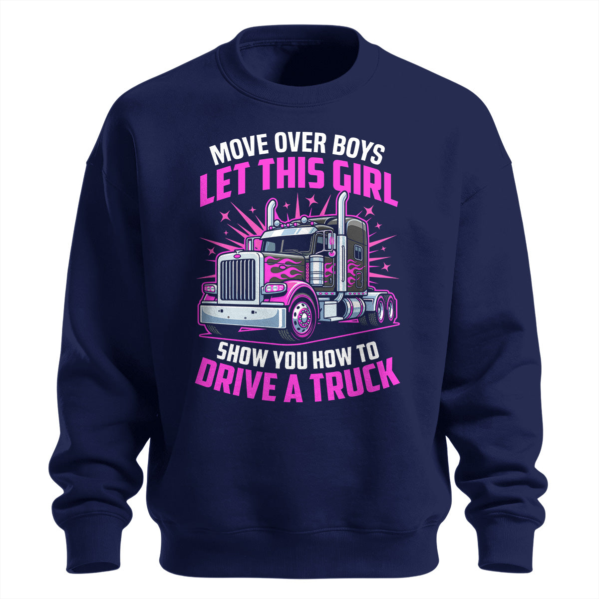 Move Over Boys Trucker Sweatshirt