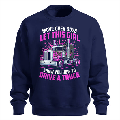 Move Over Boys Trucker Sweatshirt