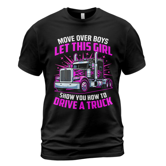 Move Over Boys Trucker T-Shirt