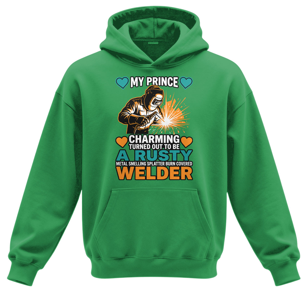 My Prince Charming is a Welder Hoodie