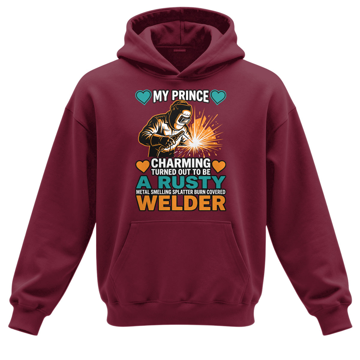 My Prince Charming is a Welder Hoodie