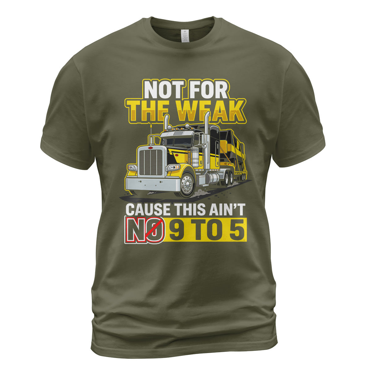 Not For The Weak Trucker T-Shirt