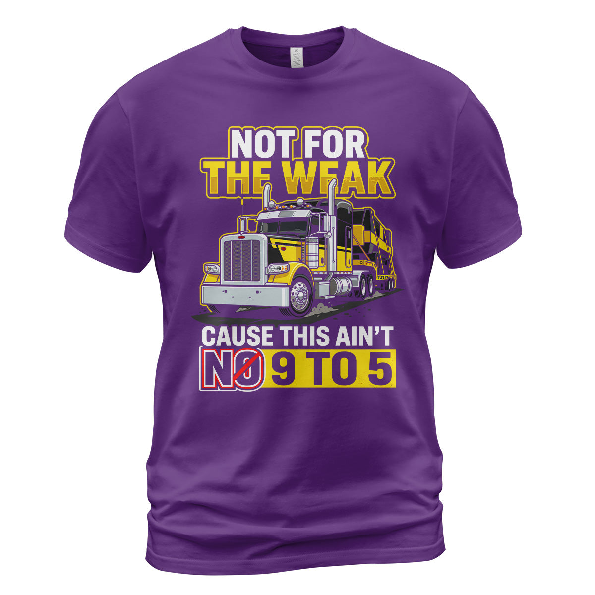 Not For The Weak Trucker T-Shirt