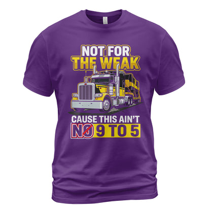 Not For The Weak Trucker T-Shirt