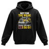 Not For The Weak Trucker Hoodie