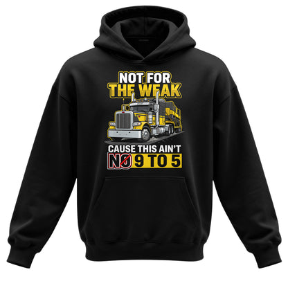 Not For The Weak Trucker Hoodie