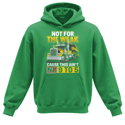 Not For The Weak Trucker Hoodie
