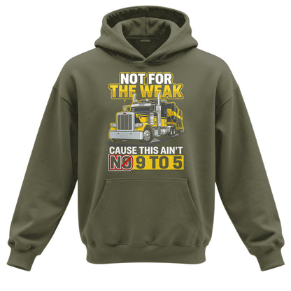 Not For The Weak Trucker Hoodie