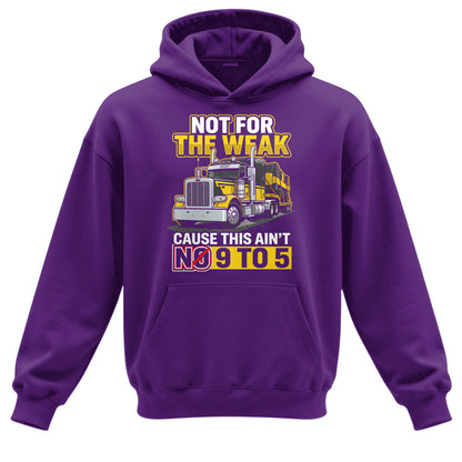 Not For The Weak Trucker Hoodie