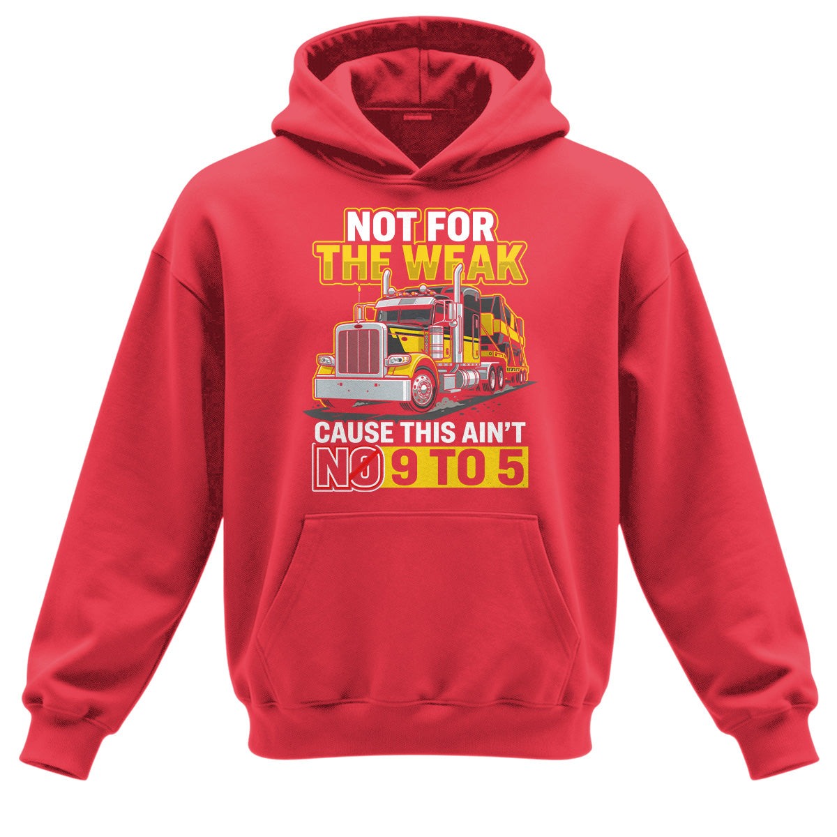 Not For The Weak Trucker Hoodie