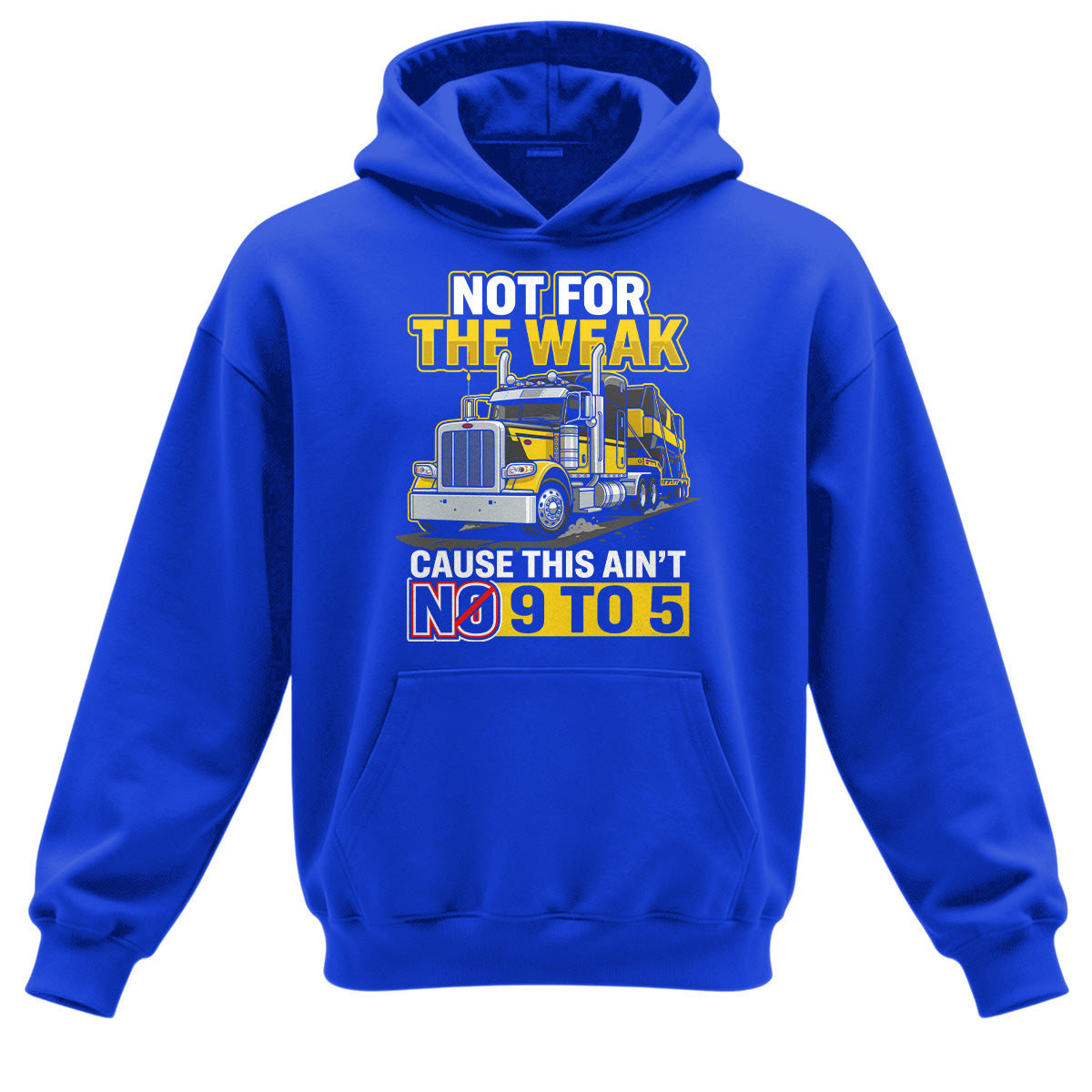Not For The Weak Trucker Hoodie
