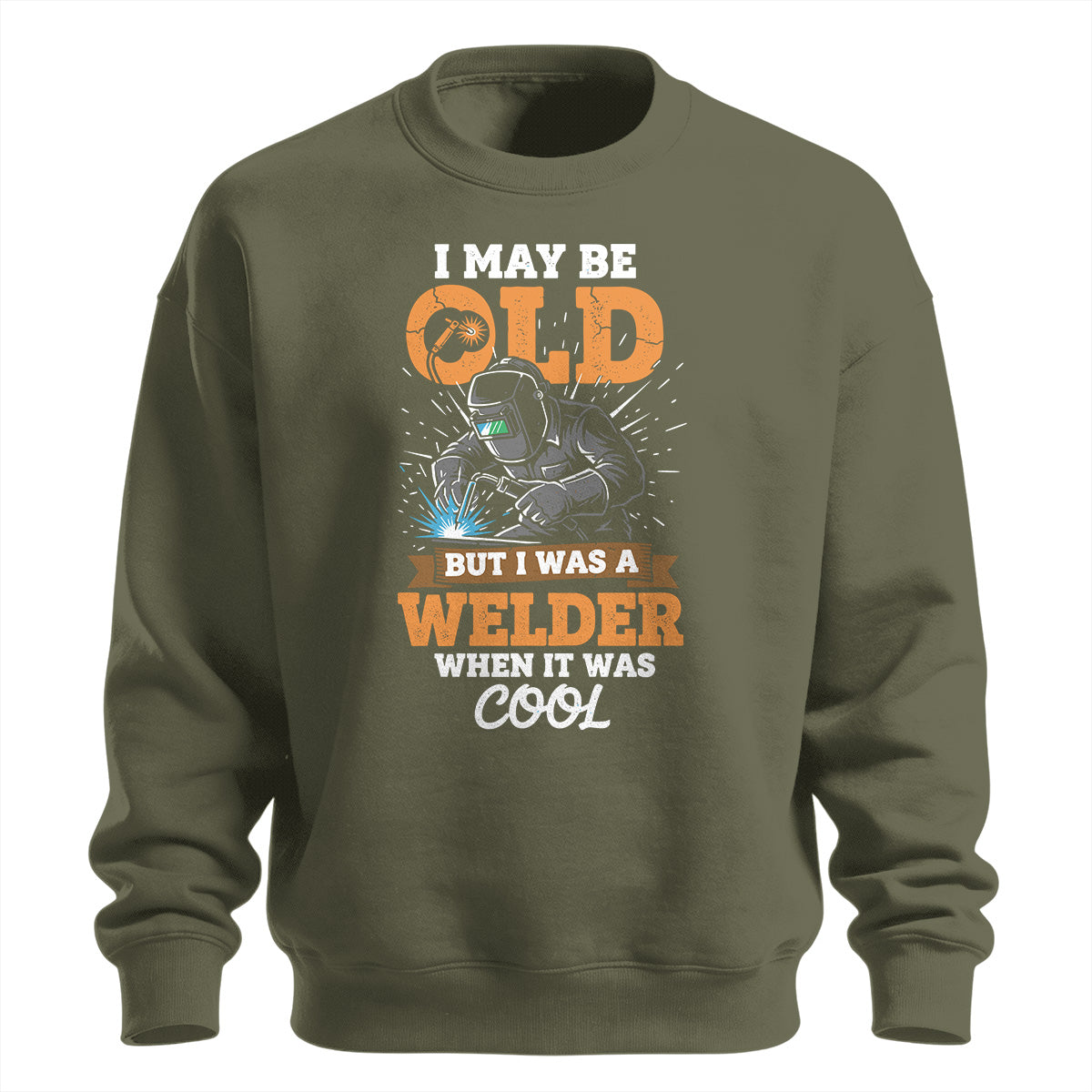 Old School Welder When It Was Cool Sweatshirt