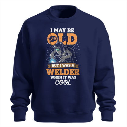 Old School Welder When It Was Cool Sweatshirt