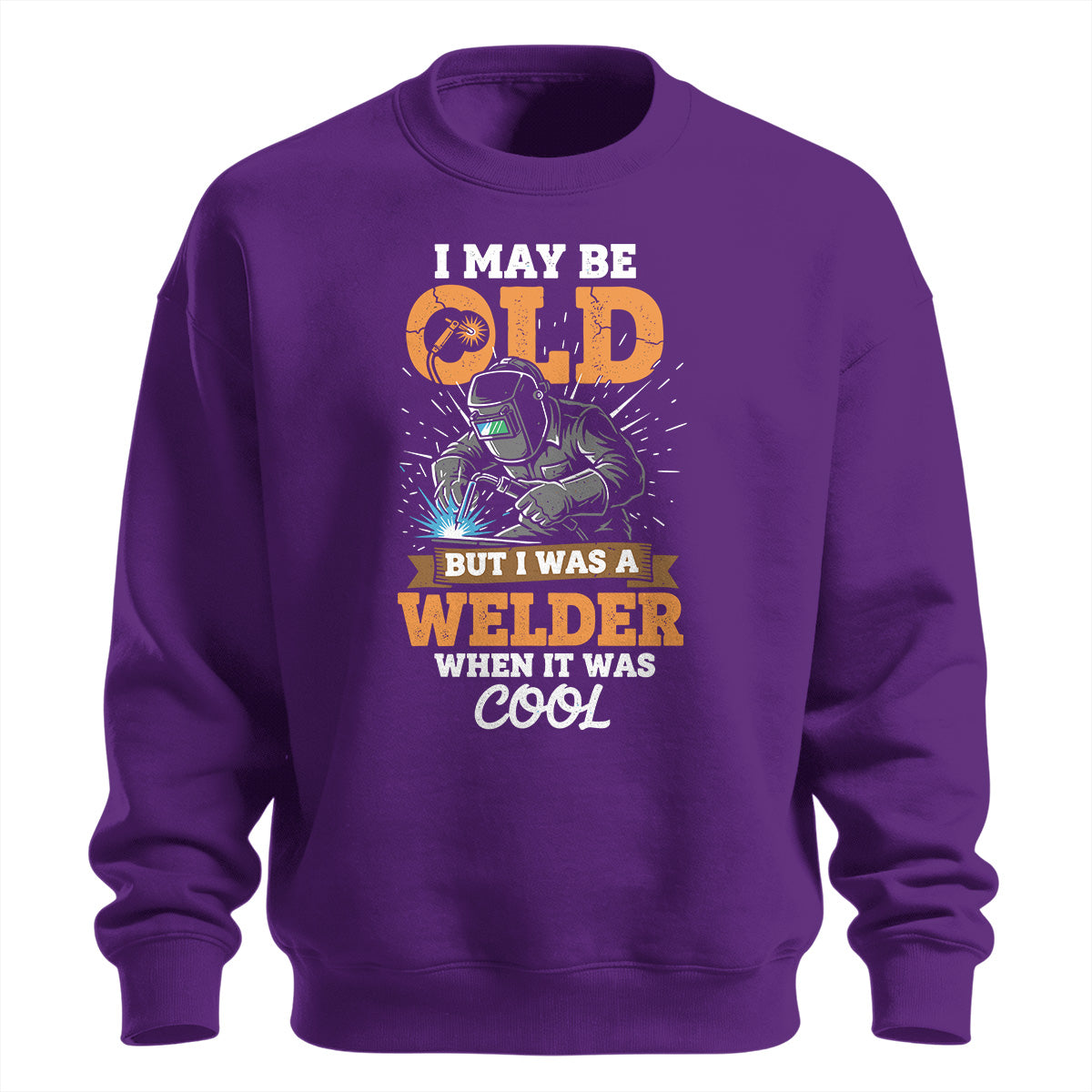 Old School Welder When It Was Cool Sweatshirt