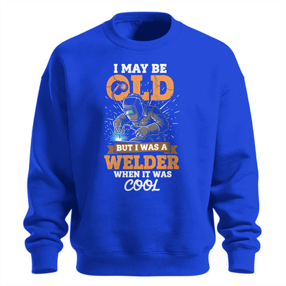 Old School Welder When It Was Cool Sweatshirt