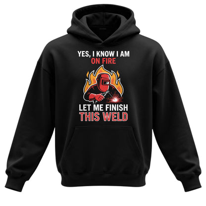 On Fire Welder - Finish This Weld  Hoodie