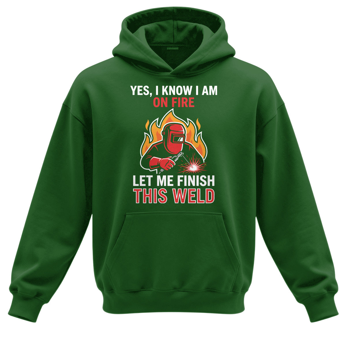 On Fire Welder - Finish This Weld  Hoodie