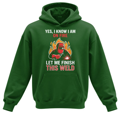 On Fire Welder - Finish This Weld  Hoodie