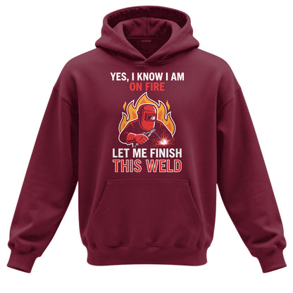 On Fire Welder - Finish This Weld  Hoodie