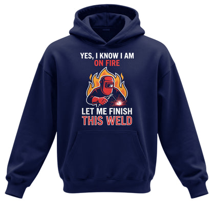 On Fire Welder - Finish This Weld  Hoodie