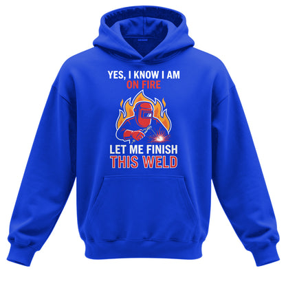 On Fire Welder - Finish This Weld  Hoodie